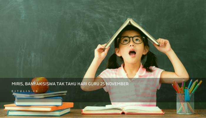 miris banyak siswa tak tahu hari guru 25 november