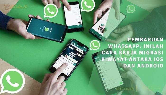 pembaruan whatsapp inilah cara kerja migrasi riwayat antara ios dan android