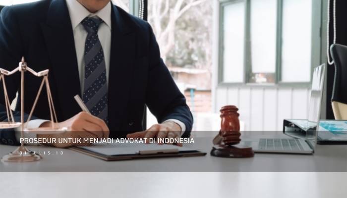 prosedur untuk menjadi advokat di indonesia