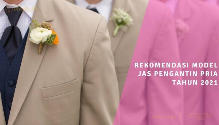 rekomendasi model jas pengantin pria tahun 2021
