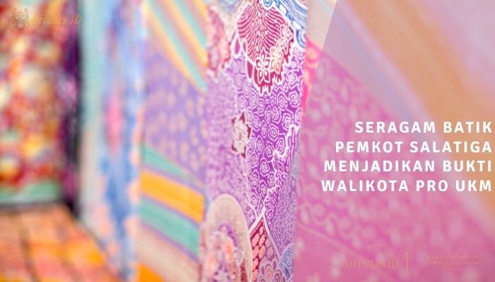 seragam batik pemkot salatiga menjadikan bukti walikota pro ukm