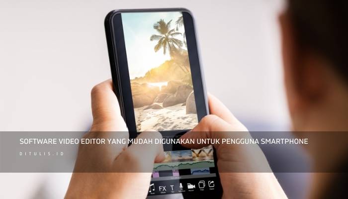 software video editor yang mudah digunakan untuk pengguna smartphone
