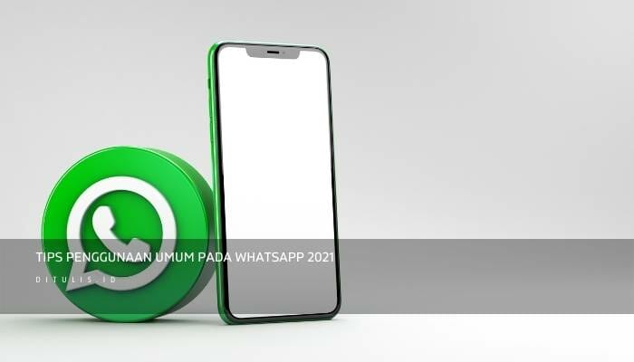 tips penggunaan umum pada whatsapp 2021