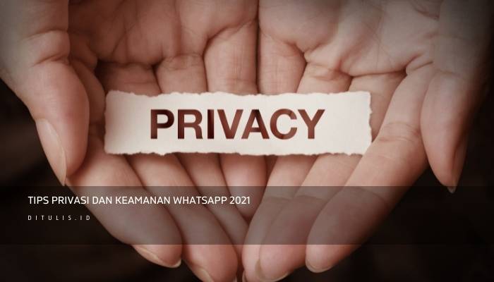 tips privasi dan keamanan whatsapp 2021