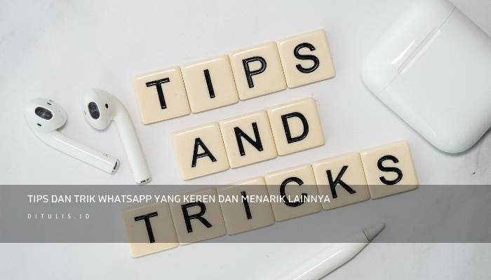 tips dan trik whatsapp yang keren dan menarik lainnya