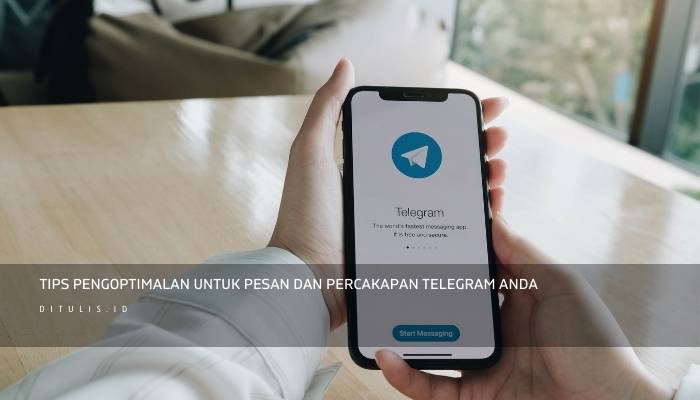 tips pengoptimalan untuk pesan dan percakapan telegram anda