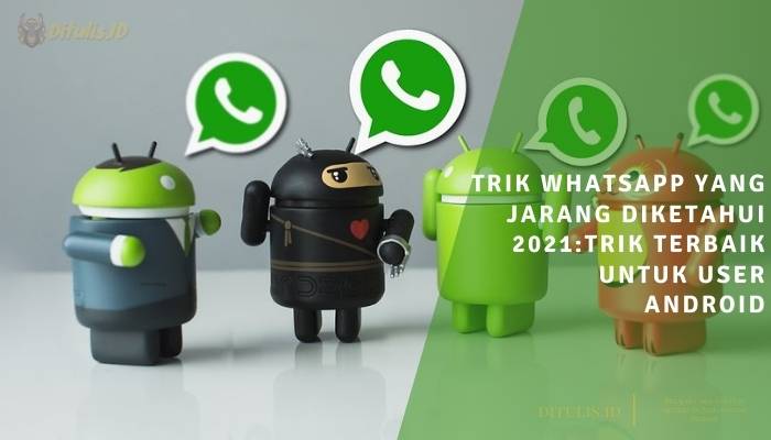 trik whatsapp yang jarang diketahui 2021 trik terbaik untuk user android