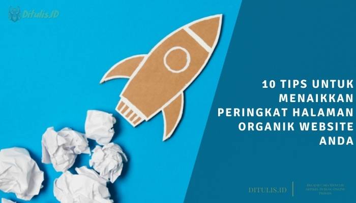 10 tips untuk menaikkan peringkat halaman organik website anda