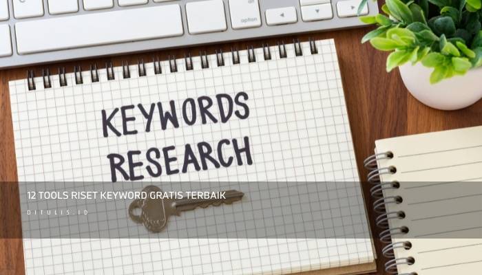 12 tools riset keyword gratis terbaik