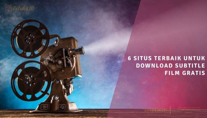 6 situs terbaik untuk download subtitle film gratis