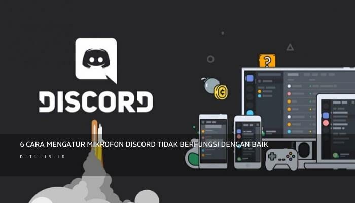 6 cara mengatur mikrofon discord tidak berfungsi dengan baik