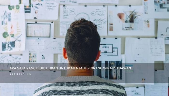 apa saja yang dibutuhkan untuk menjadi seorang wirausahawan