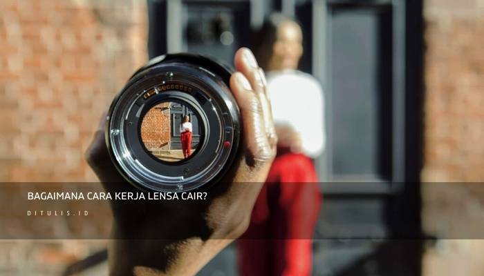 bagaimana cara kerja lensa cair 