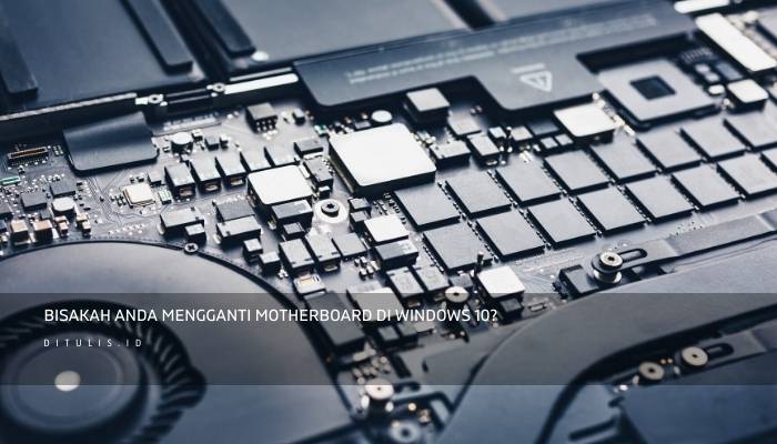 Cara Mengganti Motherboard Tanpa Instal Ulang