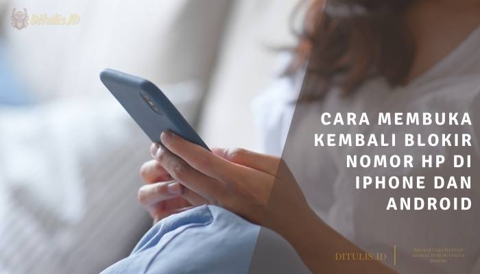 cara membuka kembali blokir nomor hp di iphone dan android