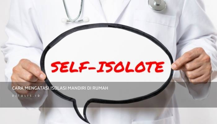 cara mengatasi isolasi mandiri di rumah
