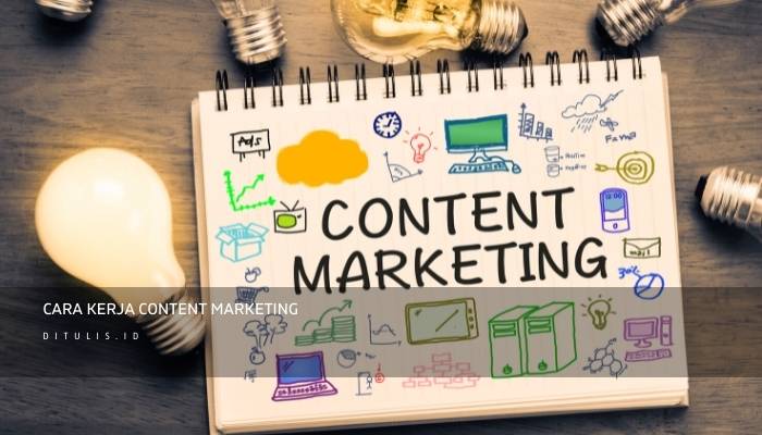cara kerja content marketing