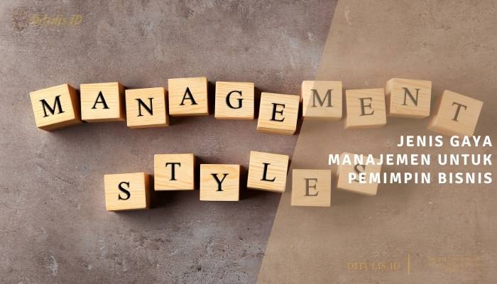 jenis gaya manajemen untuk pemimpin bisnis