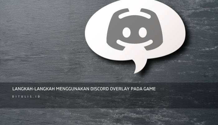 langkah langkah menggunakan discord overlay pada game