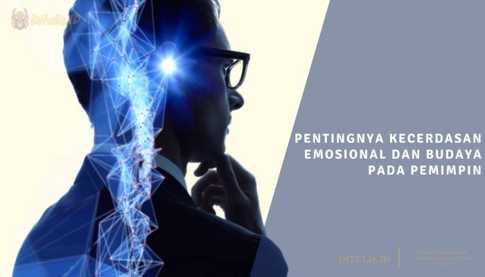 pentingnya kecerdasan emosional dan budaya pada pemimpin