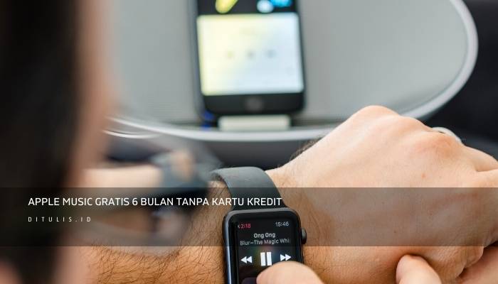 apple music gratis 6 bulan tanpa kartu kredit