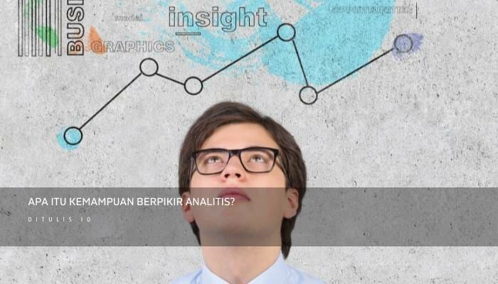 Apa Itu Kemampuan Berpikir Analitis?
