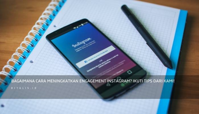Bagaimana Cara Meningkatkan Engagement Instagram