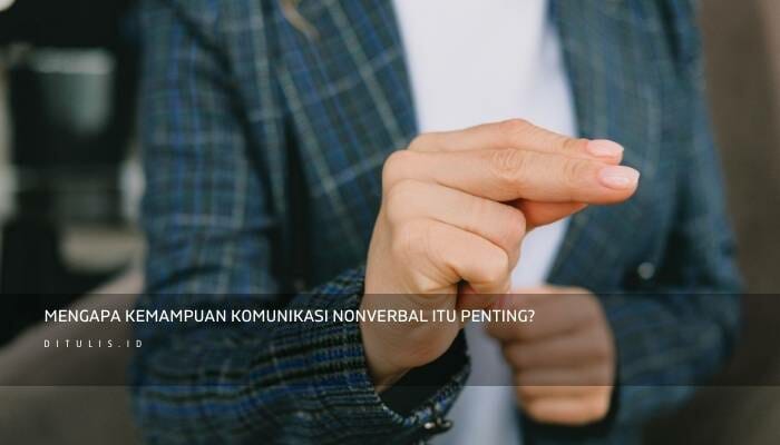 Mengapa Kemampuan Komunikasi Nonverbal Itu Penting