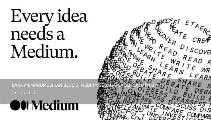 Cara Mempromosikan Blog di Medium Sebagai Salah Satu Media
