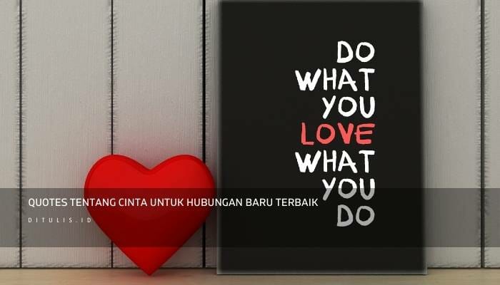 Quotes Tentang Cinta Untuk Hubungan Baru Terbaik