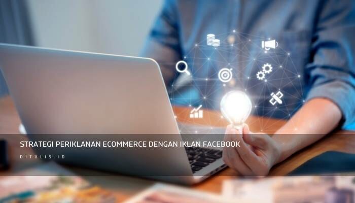 Strategi Periklanan eCommerce Dengan Iklan Facebook