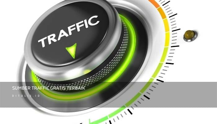 Sumber Traffic Gratis Terbaik
