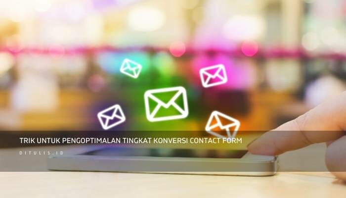 Trik Untuk Pengoptimalan Tingkat Konversi Contact Form