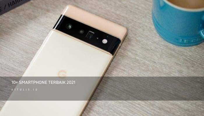 10+ Smartphone Terbaik 2021