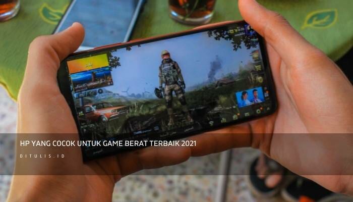 HP Yang Cocok Untuk Game Berat Terbaik 2021