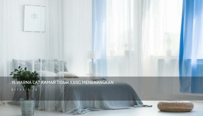 15 Warna Cat Kamar Tidur Yang Menenangkan