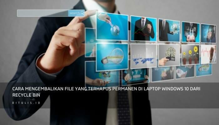 Cara Mengembalikan File Yang Terhapus Permanen Di Laptop Windows 10 Dari Recycle Bin