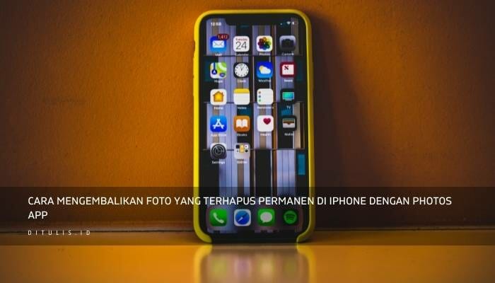 Cara Mengembalikan Foto Yang Terhapus Permanen Di iPhone Dengan Photos App