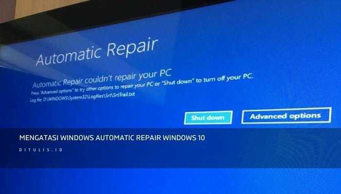 Mengatasi Windows Automatic Repair Windows 10