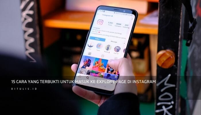 15 Cara Yang Terbukti Untuk Masuk Ke Explore Page Di Instagram