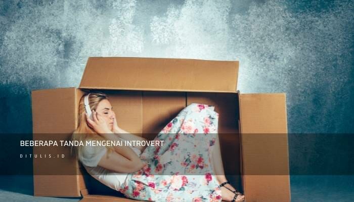 Beberapa Tanda Mengenai Introvert