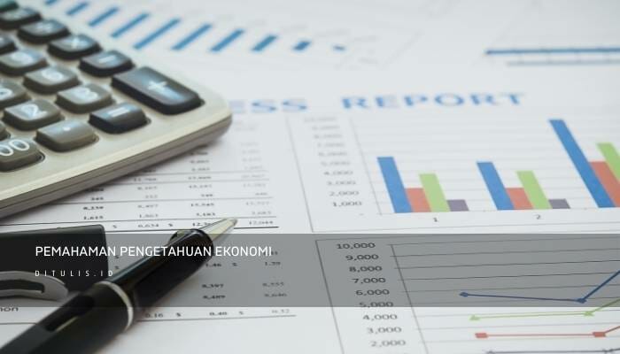 pengertian ilmu ekonomi, pengertian ekonomi, pembagian ilmu ekonomi, pengertian ilmu ekonomi menurut para ahli, ruang lingkup ilmu ekonomi, pengertian ilmu ekonomi menurut paul a samuelson, ilmu ekonomi deskriptif adalah, tujuan ilmu ekonomi, Pemahaman Ilmu Pengetahuan Ekonomi