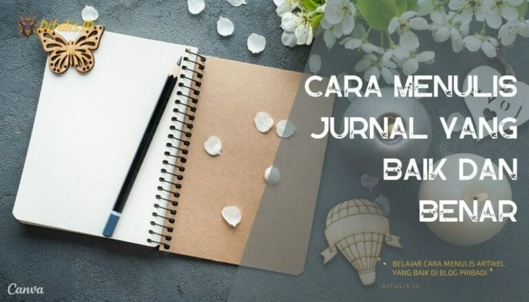 Cara Menulis Jurnal Yang Baik Dan Benar