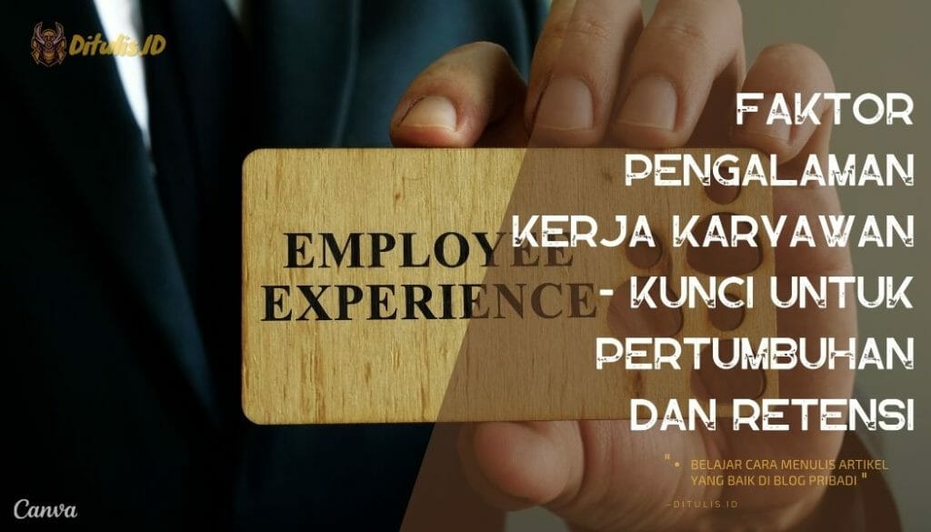 Faktor Pengalaman Kerja Karyawan - Kunci Untuk Pertumbuhan Dan Retensi