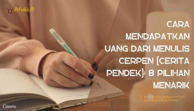 Cara Mendapatkan Uang Dari Menulis Cerpen (Cerita Pendek) 8 Pilihan Menarik