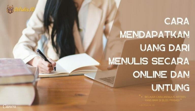Cara Mendapatkan Uang Dari Menulis Secara Online Dan Untung