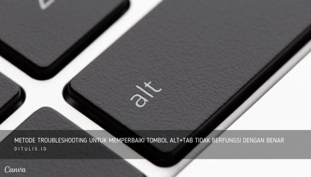 Metode-Troubleshooting-Untuk-Memperbaiki-Tombol-AltTab-Tidak-Berfungsi-Dengan-Benar