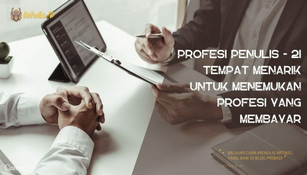 Profesi Penulis - 21 Tempat Menarik Untuk Menemukan Profesi Yang Membayar
