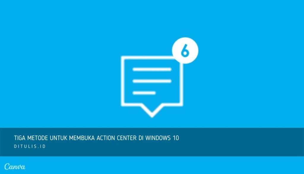 Tiga-Metode-Untuk-Membuka-Action-Center-di-Windows-10