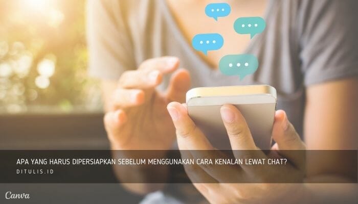 Apa Yang Harus Dipersiapkan Sebelum Menggunakan Cara Kenalan Lewat Chat
